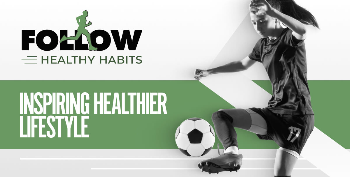 Follow Healthy Habits